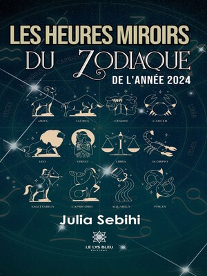 cover image of Les heures miroirs du zodiaque de l'année 2024